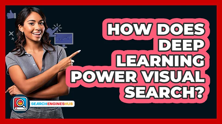 How Does Deep Learning Power Visual Search? - SearchEnginesHub.com