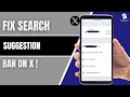 How to Fix Search Suggestion Ban on X (Twitter) (2025) – Restore Profile Visibility!