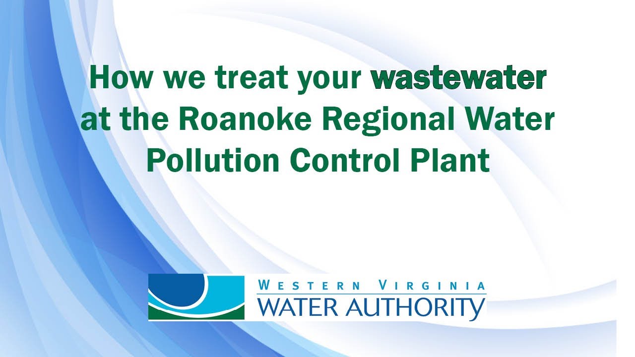 Wastewater Treatment Tour the Roanoke Regional Water Pollution Control