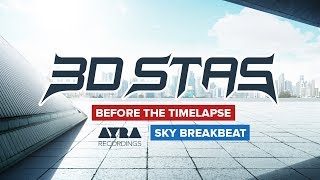 3D Stas - Before the Timelapse \/ Sky Breakbeat - OUT NOW!