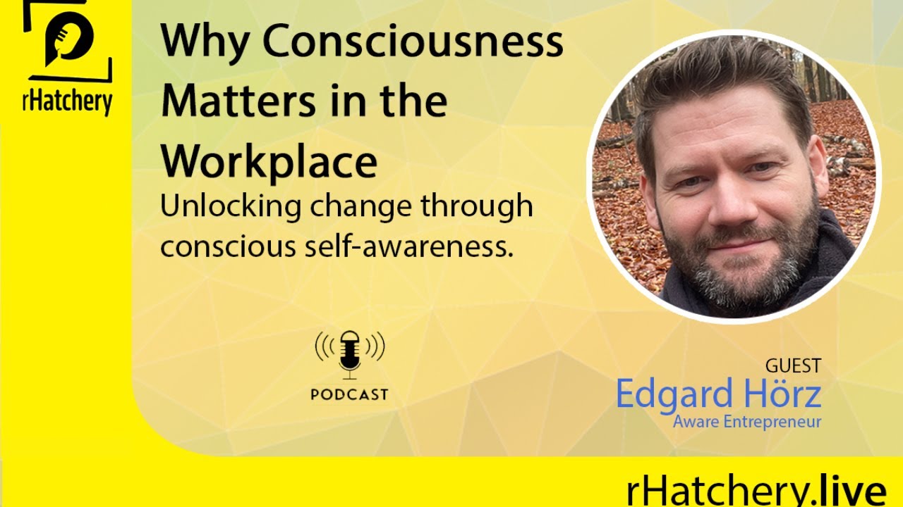 Why Consciousness Matters in the Workplace