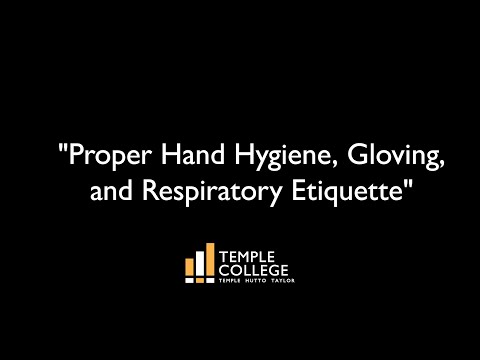 Temple College: "Proper Hand Hygiene, Gloving, and Respiratory Etiquette"