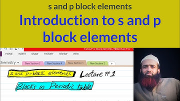 Introduction to s and p-block elements, s and p block elements, Lecture # 1, urdu/hindi