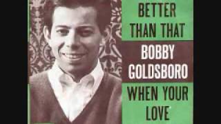 Watch Bobby Goldsboro I Know You Better Than That video