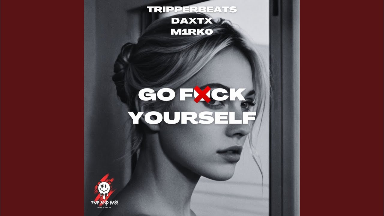 Go F**k Yourself - DnB adlı videoyu YouTube'da izle