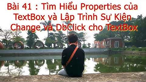 VBAExel Macro|Bài 41|Tìm Hiểu Properties của TextBox| code cho Textbox bằng sự kiện Change, Dbclick