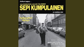 Video thumbnail of "Sepi Kumpulainen - Armotonta menoa"