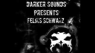 Darker Sounds #66 Presents Feliks Schwarz