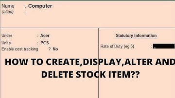 HOW TO CREATE, DISPLAY, ALTER & DELETE STOCK ITEM IN TALLY ??? TALLY ERP 9 | THE JOURNEY OF LEARNING