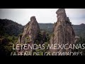 LEYENDAS MEXICANAS / LA PEÑA DE LOS COMPADRES