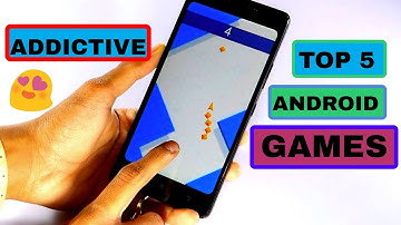 Top 5 Addictive Android Games To Play 2017