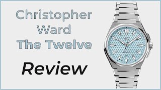 Full Review - Christopher Ward The Twelve Glacier Blue - The Best In It's Class??