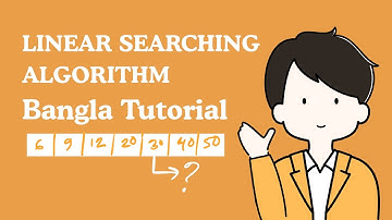 Linear Search Algorithm Explained in Bangla | সহজভাবে লিনিয়ার সার্চ | DSA Tutorial