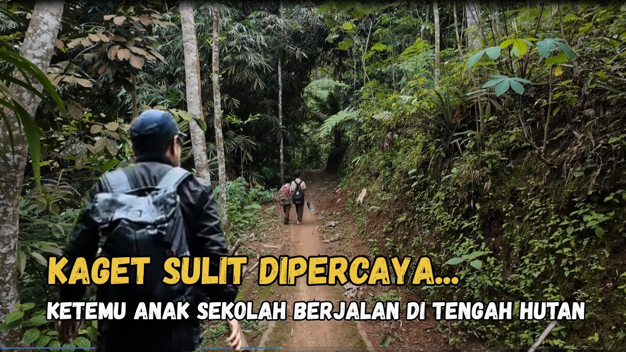 SULIT DI PERCAYA!! Ketemu Anak Sekolah di Tengah Hutan, Katanya dari Sekolah,... Benarkah??