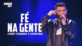 FÉ NA GENTE - EVONEY FERNANDES & CREMOSINHO