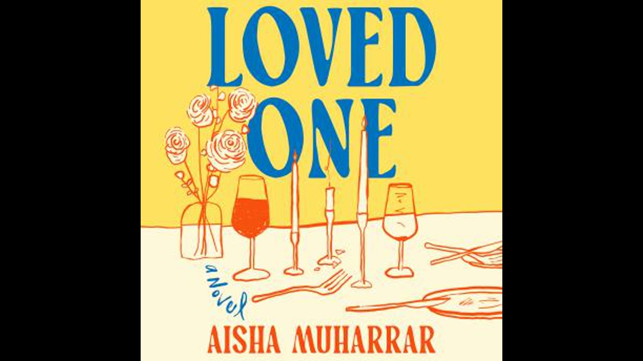 Loved One: A Novel - Aisha Muharrar