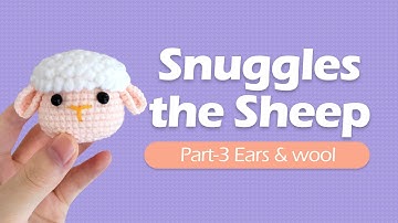 Snuggles the sheep (part 3)-- crochet the sheep