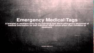 Medical vocabulary What does Emergency Medical Tags mean