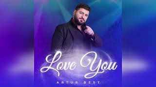 Love You - Artur Best | Новинки Музыки 2022