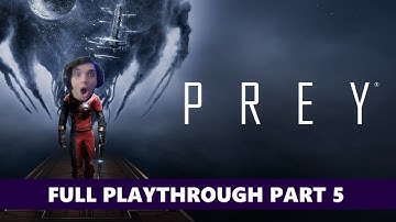 AussieGG Plays Prey: Full Playthrough PART 5