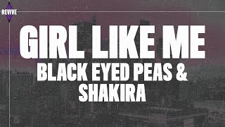 Video thumbnail of "Black Eyed Peas, Shakira - GIRL LIKE ME (Lyrics/Letra)"