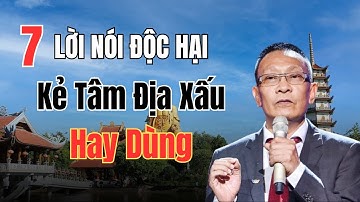7 Lời Nói Độc Hại Kẻ Tâm Địa Xấu Hay Dùng – Cổ Nhân Cảnh Báo Rất Chuẩn!