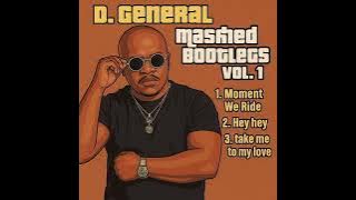 Hey Hey (D.General's Mashed Bootleg)