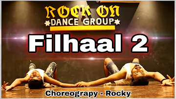 Filhal 2 Mohabbat | Akshay Kumar | B praack | Choreograpy - ROCKY |