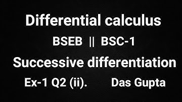 Bsc-1 Successive differentiation Differential Calculus Ex-1 Q2 (ii) solution Das Gupta BSEB math