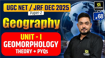 UGC NET Dec 2025 | GEOMORPHOLOGY THEORY + PYQs | Utkarsh UGC NET JRF | Yogesh Soothwal Sir
