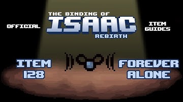 Official TBOI Item Guides No. 128: Forever Alone