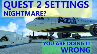 Quest 2 settings NIGHTMARE? You are doing it WRONG ! -  Microsoft flight simulator Quest 2 Guide. screenshot 5