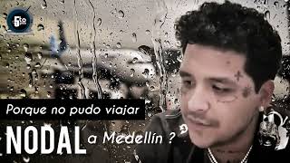 Porque no pudo viajar NODAL a Medellín ?