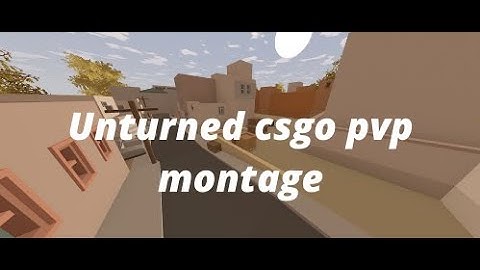 Unturned csgo pvp montage
