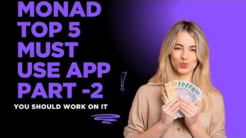 monad top 5 app which you should work  | monad airdrop detail video guide | monad airdrop part 2