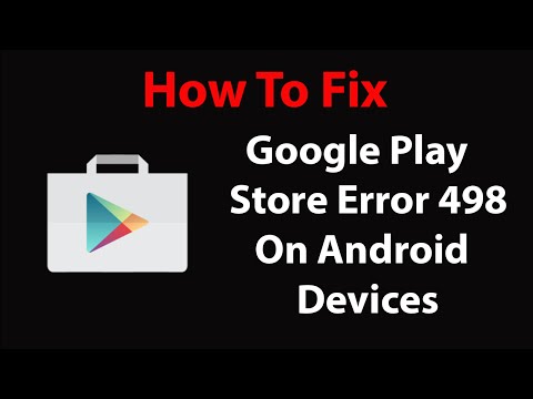 How To Fix Google Play Store Error 498 on Android Devices ?