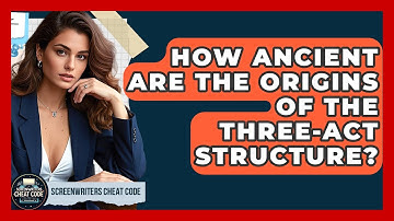 How Ancient Are The Origins Of The Three-act Structure? - Screenwriter