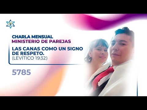 Charla Mensual Parejas | Las canas como un signo de respeto. - Levítico 19:32