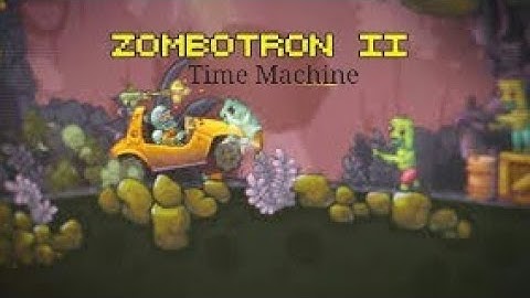 Zombotron 2: Time Machine Part 1