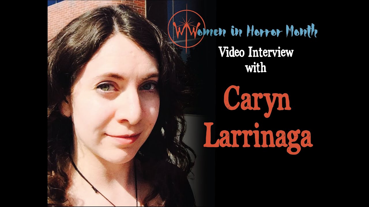 Caryn Larrinaga | Author Interview | Women in Horror | Weird Little Worlds | Horror Fiction Tips