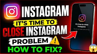 😥How To Fix it's Time To Close Instagram | it's Time to close instagram problem | instagram Limit |