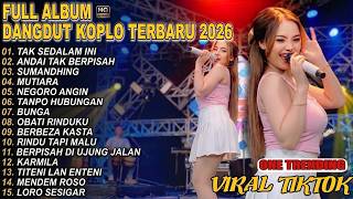 Dangdut Koplo Viral Terbaru  2026🎶Tak Sedalam Ini🎶Andai Tak Berpisah🎶Sumandhing🎶Mutiara