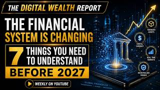 Details The Financial System Is Changing: 7 Things You Need to Understand Before 2027 Update