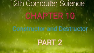 12th Computer Science | Chapter 10 | English Medium | Constructor and Destructor | Part 2