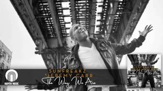 Sunfreakz & Jeremy Carr - The Way We Are Official Radio Edit
