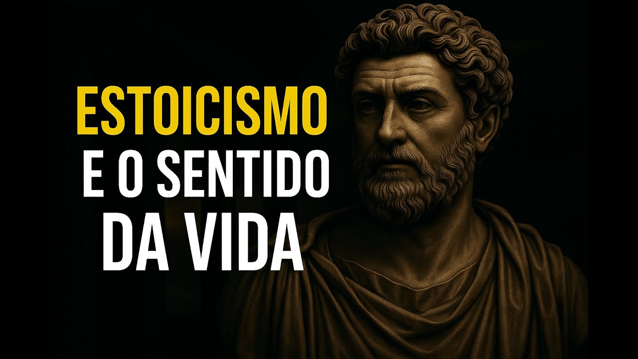 ESTOICISMO E O SENTIDO DA VIDA - YouTube