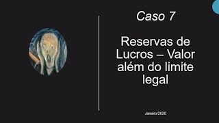 Caso 07 - Reservas de Lucros - Valor além do limite legal