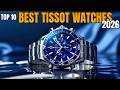Top 10 Best Tissot Watches of 2026 | Ultimate Buyer's Guide