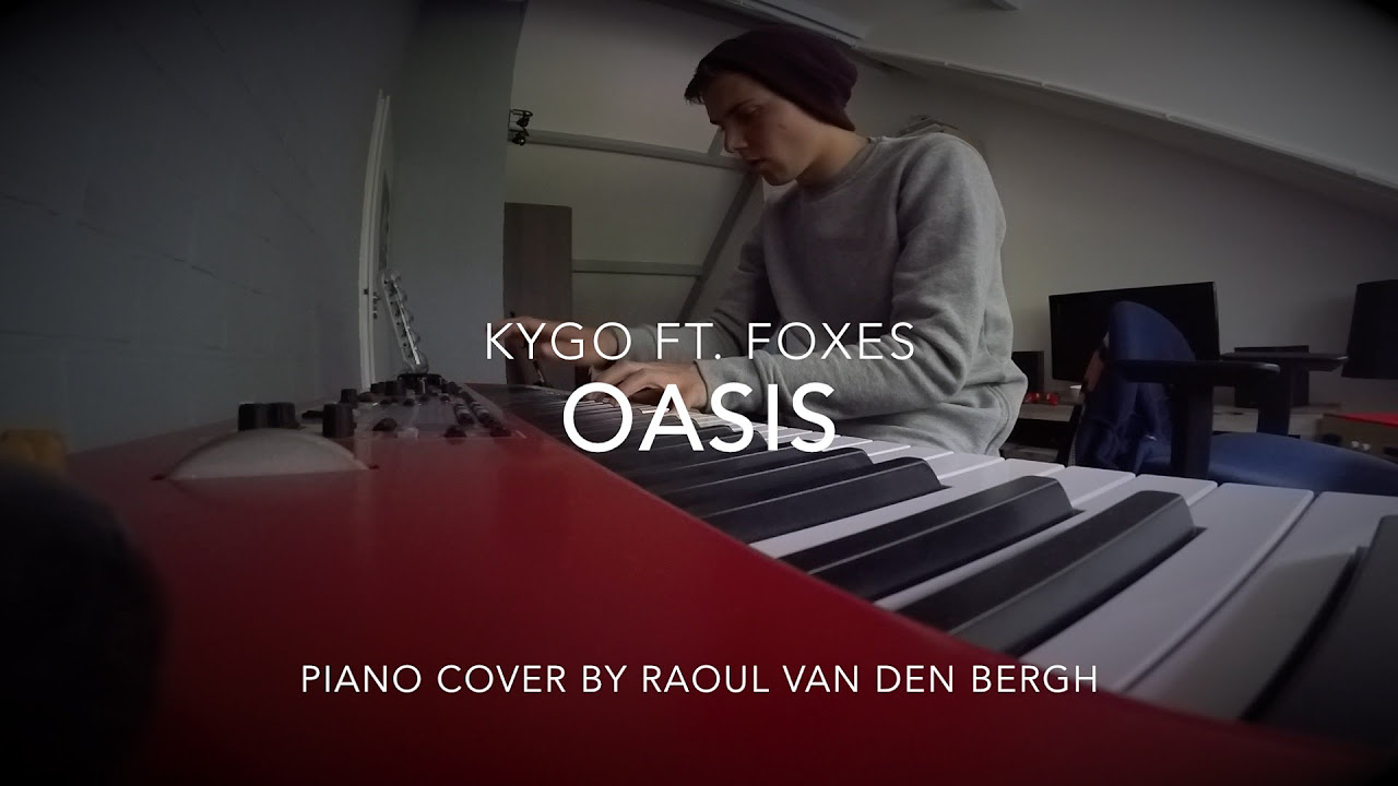 Oasis - Kygo ft. Foxes | Piano Cover by Raoul van den Bergh