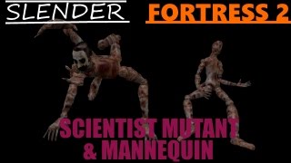 Slender Fortress 2 - Scientist Mutant & Mannequin (HL: Mistake Mod)